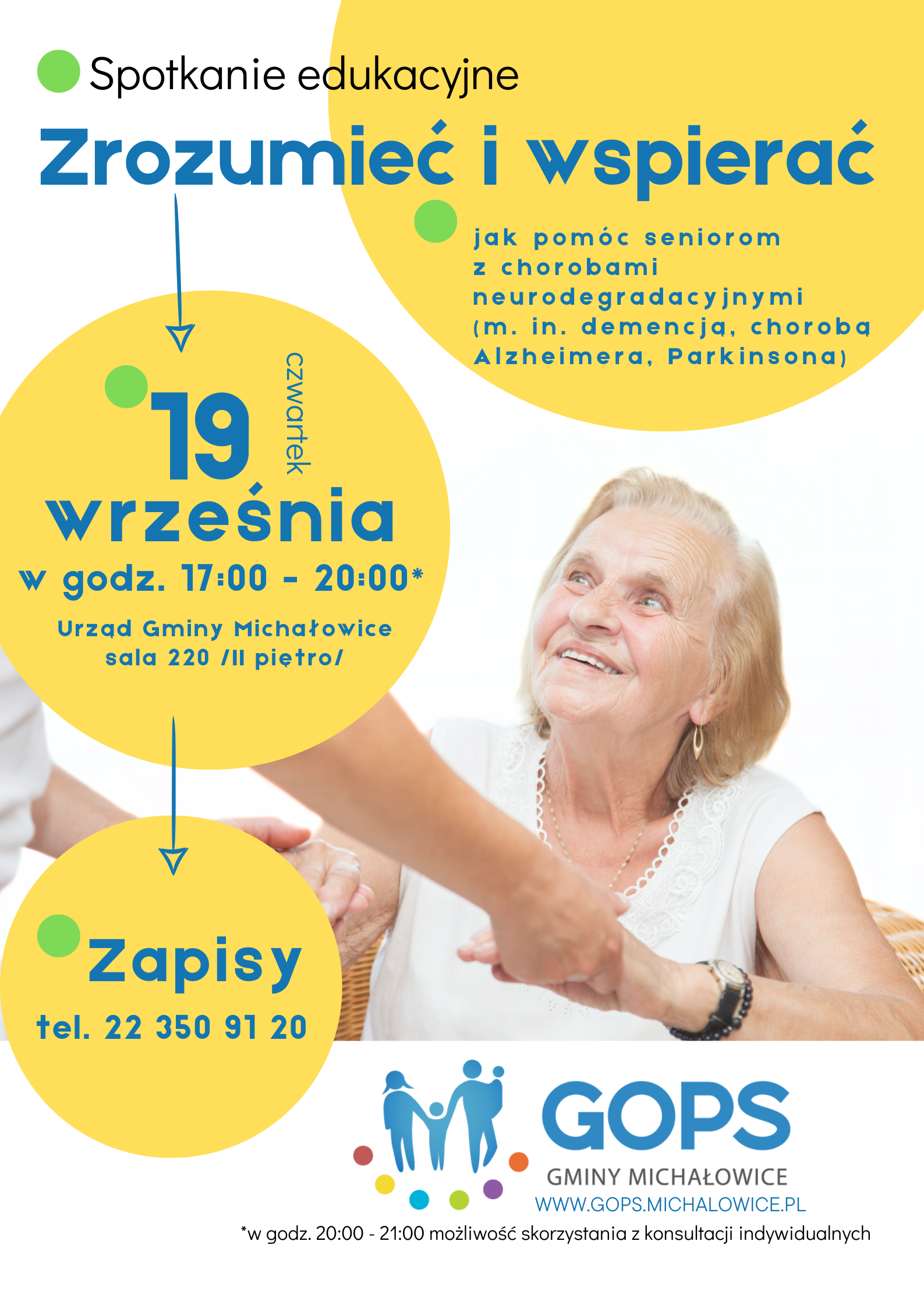 Zapraszamy 19.09.2024 r. na bezpłatne spotkanie edukacyjne „Opieka domowa nad seniorami z chorobami takimi jak Alzheimer, Parkinson i inne choroby neurodegeneracyjne” dla Mieszkańców Gminy Michałowice, którym bliski jest temat opieki nad osobami starszymi. W programie: - Jak opiekować się osobami z chorobami neurodegeneracyjnymi - Alzheimer, Parkinson i inne otępienia. Jak najlepiej im pomagać. - Higiena i pielęgnacja ciała - Jak dbać o higienę seniorów, zapobiegać odleżynom, codzienna toaleta, pielęgnacja osób leżących — praktyczne porady i wskazówki. - Kiedy słuch i wzrok nie są już takie same - Jak rozmawiać i pomagać Seniorom, gdy słyszą czy widzą gorzej. - Jedzenie dla zdrowia - Co ich wzmacnia, a czego lepiej unikać. - Pomocne narzędzia - Jakie są sprzęty, które ułatwią życie Seniorom w domu Spotkanie odbędzie się w Sali nr 220 na II piętrze w budynku Urzędu Gminy Michałowice. Czas trwania 1700 – 2000 W godz. 2000 – 2100 istnieje możliwość skorzystania z indywidualnych konsultacji ze specjalistką. Zapisy pod numerem 506 891 688